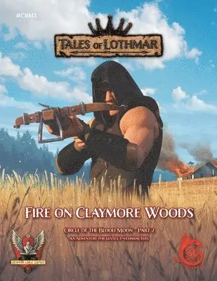 Anthony Pacheco, Christophe Herrbach - Fire on Claymore Woods for 5E, Häftad. Tillgänglighet: Lägg i varukorg