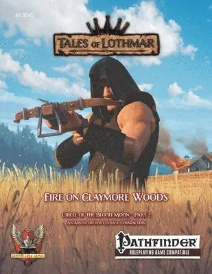 Anthony Pacheco, Christophe Herrbach - Fire on Claymore Woods for Pathfinder 1E, Häftad. Tillgänglighet: Lägg i varukorg