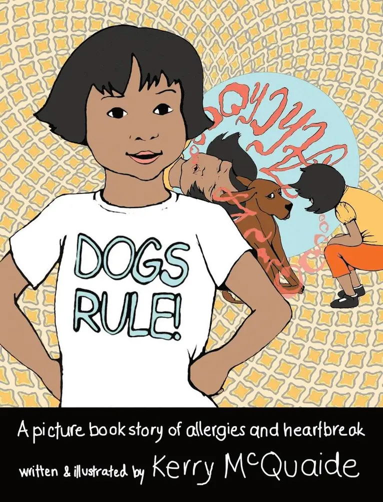 Kerry McQuaide - Dogs Rule! A picture book story of allergies and heartbreak, Inbunden. Tillgänglighet: Lägg i varukorg