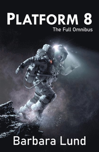 Barbara Lund - Platform 8: The Full Omnibus, E-bok
