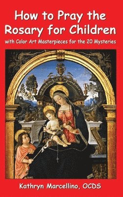 Kathryn Marcellino - How to Pray the Rosary for Children, Inbunden. Tillgänglighet: Lägg i varukorg