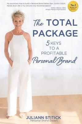 Juliann Stitick - The Total Package: 5 Keys to a Profitable Personal Brand, Häftad