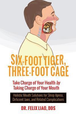 Felix Liao - Six-Foot Tiger, Three-Foot Cage: Take Charge of Your Health (FULL COLOR VERSION), Häftad