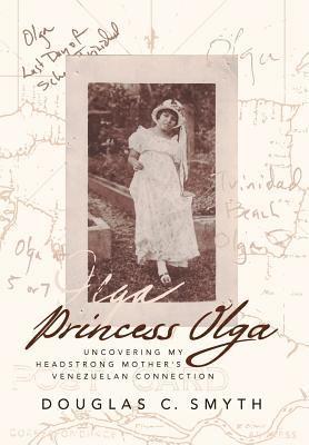 Douglas C Smyth - Princess Olga, Inbunden