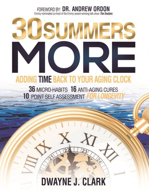 Dwayne J. Clark - 30 Summers More, E-bok