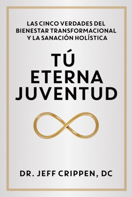 DC Dr. Jeff Crippen - TIMELESS YOUTH / TÚ ETERNA JUVENTUD, E-bok