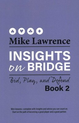 Mike Lawrence - Insights on Bridge: Bid, Play, and Defend, Häftad