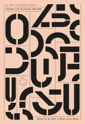 Ian Monk, Daniel Levin Becker, Ian Monk, Daniel Levin Becker - All That Is Evident Is Suspect: Readings from the Oulipo: 1963 - 2018, Inbunden. Tillgänglighet: Tillfälligt slut