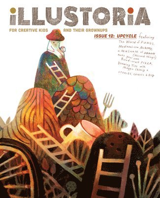 Joanne Chan, Elizabeth Haidle - Illustoria: For Creative Kids and Their Grownups: Issue 15: Big & Small: Stories, Comics, DIY, Häftad. Tillgänglighet: Tillfälligt slut