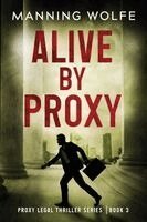 Manning Wolfe - Alive By Proxy, Häftad