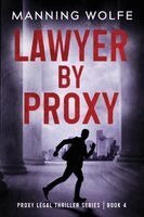 Manning Wolfe - Lawyer By Proxy, Häftad. Tillgänglighet: Lägg i varukorg