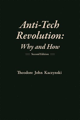 Theodore Kaczynski - Anti-Tech Revolution, Häftad