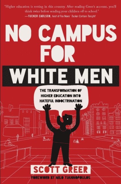 Milo Yiannopoulos, Scott Greer - No Campus for White Men, E-bok