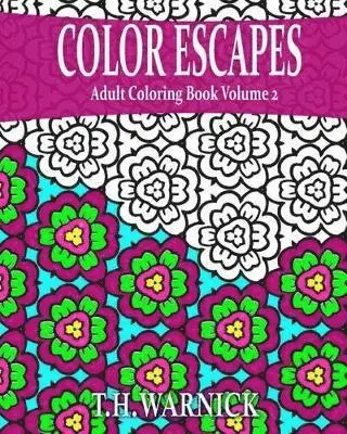 T H Warnick, T. H. Warnick - Color Escapes Adult Coloring Book Volume 2, Häftad. Tillgänglighet: Tillfälligt slut