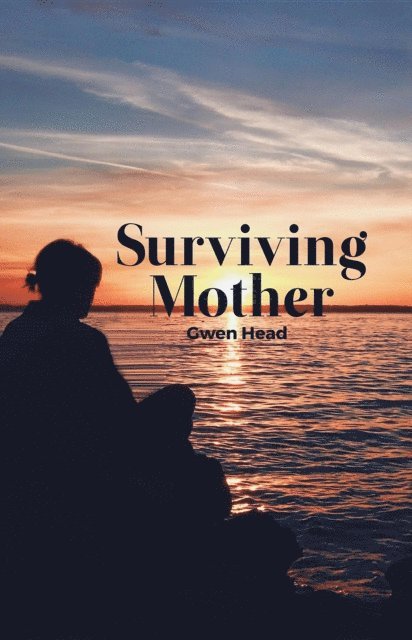 Gwen Head - Surviving Mother, E-bok. Tillgänglighet: Lägg i varukorg