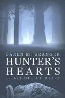 Daren M. Granger - Hunter's Hearts: Spirit of the Heart, Häftad. Tillgänglighet: Lägg i varukorg