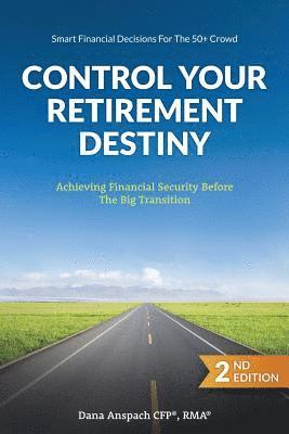 Dana Anspach - Control Your Retirement Destiny: Achieving Financial Security Before The Big Transition, Häftad. Tillgänglighet: Lägg i varukorg