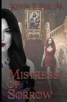 Kevin T Fee Jr - Mistress of Sorrow, Häftad. Tillgänglighet: Lägg i varukorg