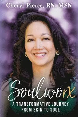 Msn Pierce - Soulworx: A Transformative Journey from Skin to Soul, Häftad. Tillgänglighet: Lägg i varukorg
