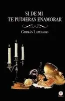 German Lategano - Si de mi... te pudieras enamorar, Häftad. Tillgänglighet: Lägg i varukorg