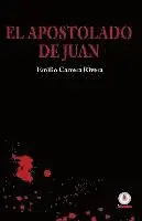 Emilio Carrera Rivera - El apostolado de Juan, Häftad. Tillgänglighet: Lägg i varukorg
