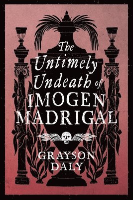 Grayson Daly - Untimely Undeath of Imogen Madrigal, Häftad