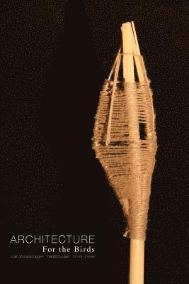 Joan Vorderbruggen, Cindy Urness - Architecture for the Birds, Häftad