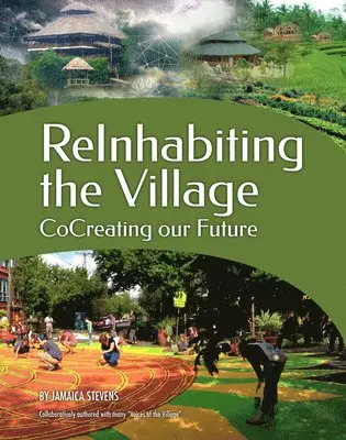 Jamaica Stevens - Reinhabiting the Village: Cocreating Our Future, Häftad. Tillgänglighet: Tillfälligt slut