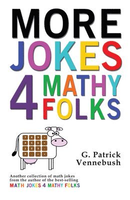 G. Patrick Vennebush - More Jokes 4 Mathy Folks, Häftad