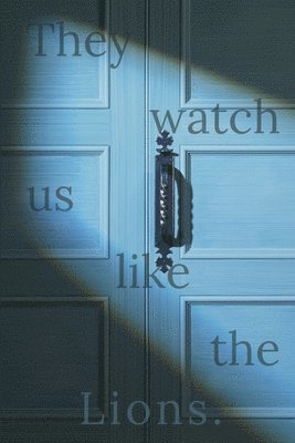 Lindsey Renée Backen - They Watch Us Like the Lions, Häftad