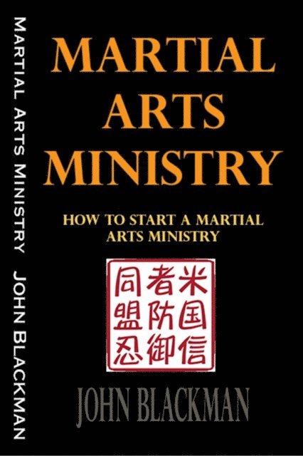 John Blackman - Martial Arts Ministry: How To Start A Martial Arts Ministry, E-bok