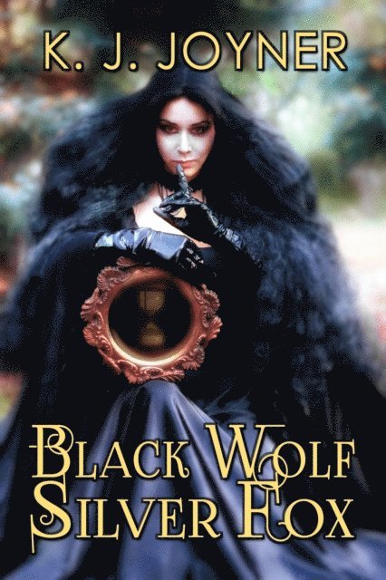 K. J. Joyner - Black Wolf, Silver Fox, E-bok