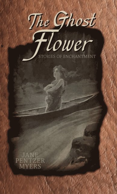 Jane Pentzer Myers - Ghost Flower, E-bok