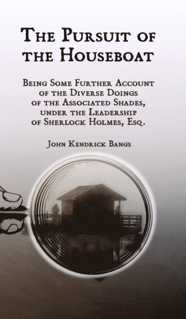 John Kendrick Bangs - Pursuit of the Houseboat, E-bok