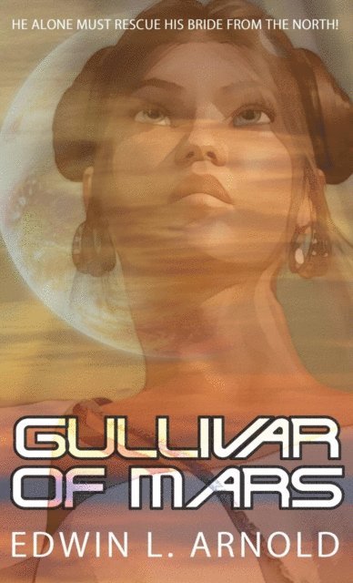 Edwin L Arnold - Gullivar of Mars, E-bok