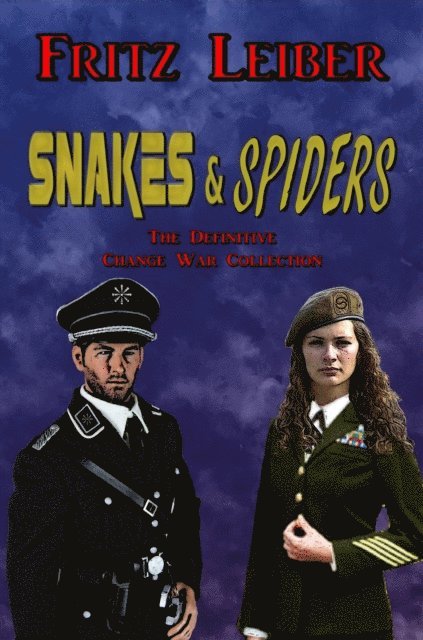 Fritz Leiber - Snakes & Spiders: The Definitive Change War Collection, E-bok