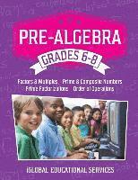 Iglobal Educational Services - Pre-Algebra: Grades 6-8: Factors, Multiples, Prime & Composite Numbers, Prime Factorizations, Order of Operations, Häftad. Tillgänglighet: Lägg i varukorg