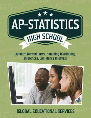 Iglobal Educational Services - AP-Statistics: High School Math Tutor Lesson Plans: Standard Normal Curve, Sampling Distributing, Inferences, Confidence Intervals, Häftad. Tillgänglighet: Lägg i varukorg