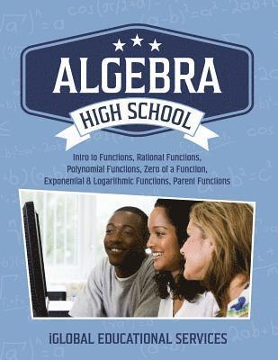 Iglobal Educational Services - Algebra: High School Math Tutor Lesson Plans: Intro to Functions, Rational Functions, Polynomial Functions, Zero of a Function,, Häftad. Tillgänglighet: Lägg i varukorg