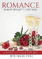 Rosemarie Cole - Romance: 31 Ways to Say I Love You, Häftad. Tillgänglighet: Lägg i varukorg
