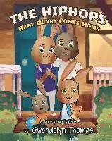 Gwendolyn Thomas - The HipHops: Baby Bunny Comes Home, Häftad. Tillgänglighet: Lägg i varukorg