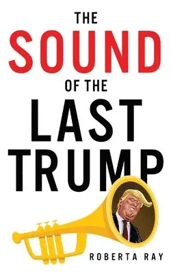 Roberta Ray - The Sound of the Last Trump, Häftad. Tillgänglighet: Lägg i varukorg