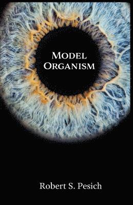 Robert Pesich - Model Organism, Häftad