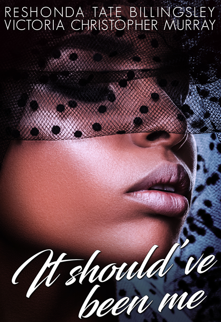 Victoria Christopher Murray, ReShonda Tate Billingsley - It Should've Been Me, E-bok