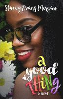 Stacey Evans Morgan - A Good Thing, Häftad