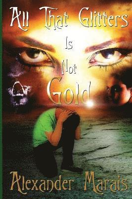 Alexander Marais - All That Glitters Is Not Gold, Häftad