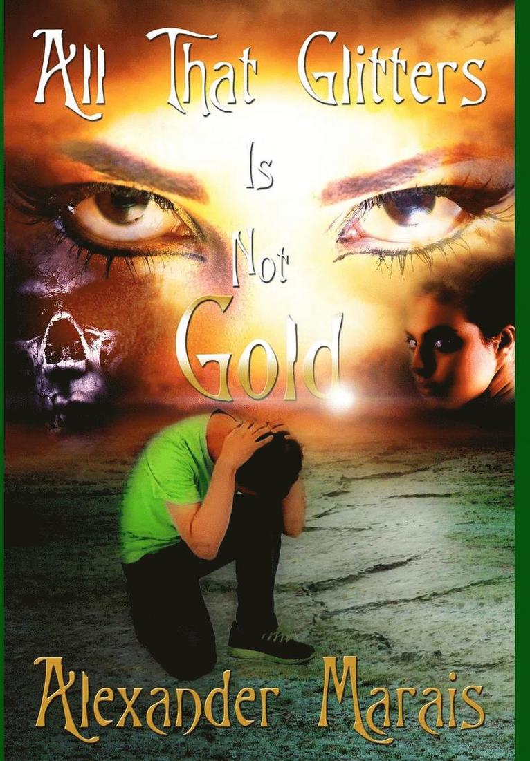 Alexander Marais - All That Glitters Is Not Gold, Inbunden