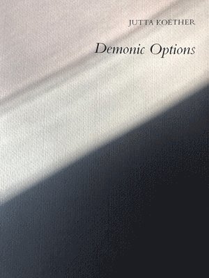 Jutta Koether: Demonic Options, Häftad
