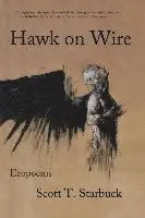 Scott T. Starbuck - Hawk on Wire: Ecopoems, Häftad. Tillgänglighet: Lägg i varukorg