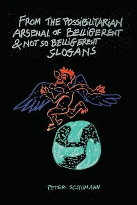 Peter Schumann - From the Possibilitarian Arsenal of Belligerent and Not So Belligerent Slogans, Häftad. Tillgänglighet: Lägg i varukorg